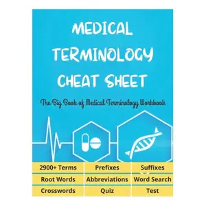 MEDICAL TERMINOLOGY CHEAT SHEET - The Big Book of Medical Terminology Workbook - 2900+ Terms, Prefixes, Suffixes, Root Words, Abbreviations, Word Search, Crosswords, Quiz, Test Paperback – February 24, 2021