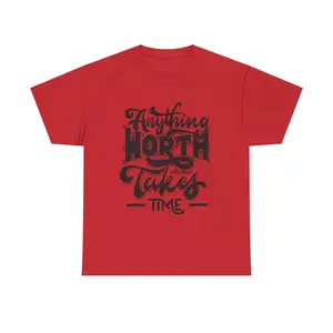 Anything Worth Having Takes Time— Unisex Tee, Motivational Cotton Shirt, Gift for Him/Her, Inspirational Apparel, Everyday Wear, Casual Boohooman graphic christian clothing