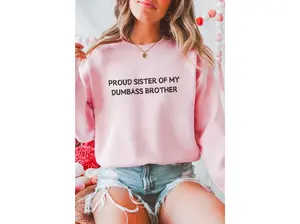 Proud sister of my Dumbass Brother Crewneck Sweatshirt