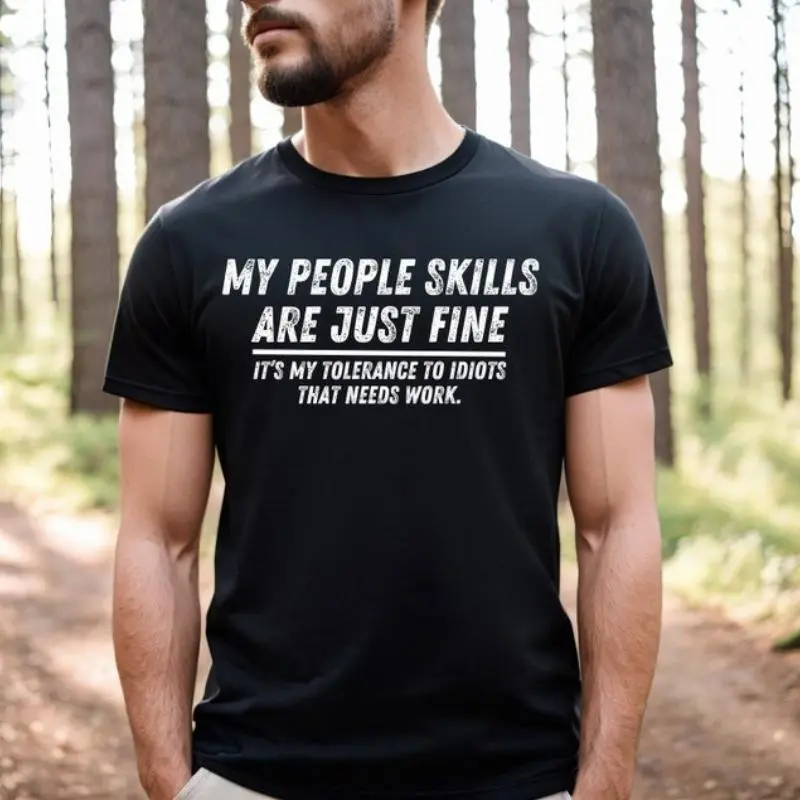 My People Skills Are Fine Shirt, Adult Humor Sarcastic Shirt Funny T Shirt Funny Tee Tshirt for Men Shirts for Guys
