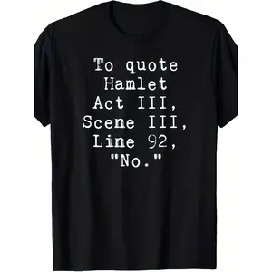 men's wear flash sale Men'S Funny Shakespeare Hamlet Quote T-Shirt - "to Quote Hamlet III Scene III Line 92" Graphic Tee - with Text - Classic Literature Fan Apparel - Regular Fit Everyday Casual Shirt - Funny Theater Costume Party Outfit - Literary Gift