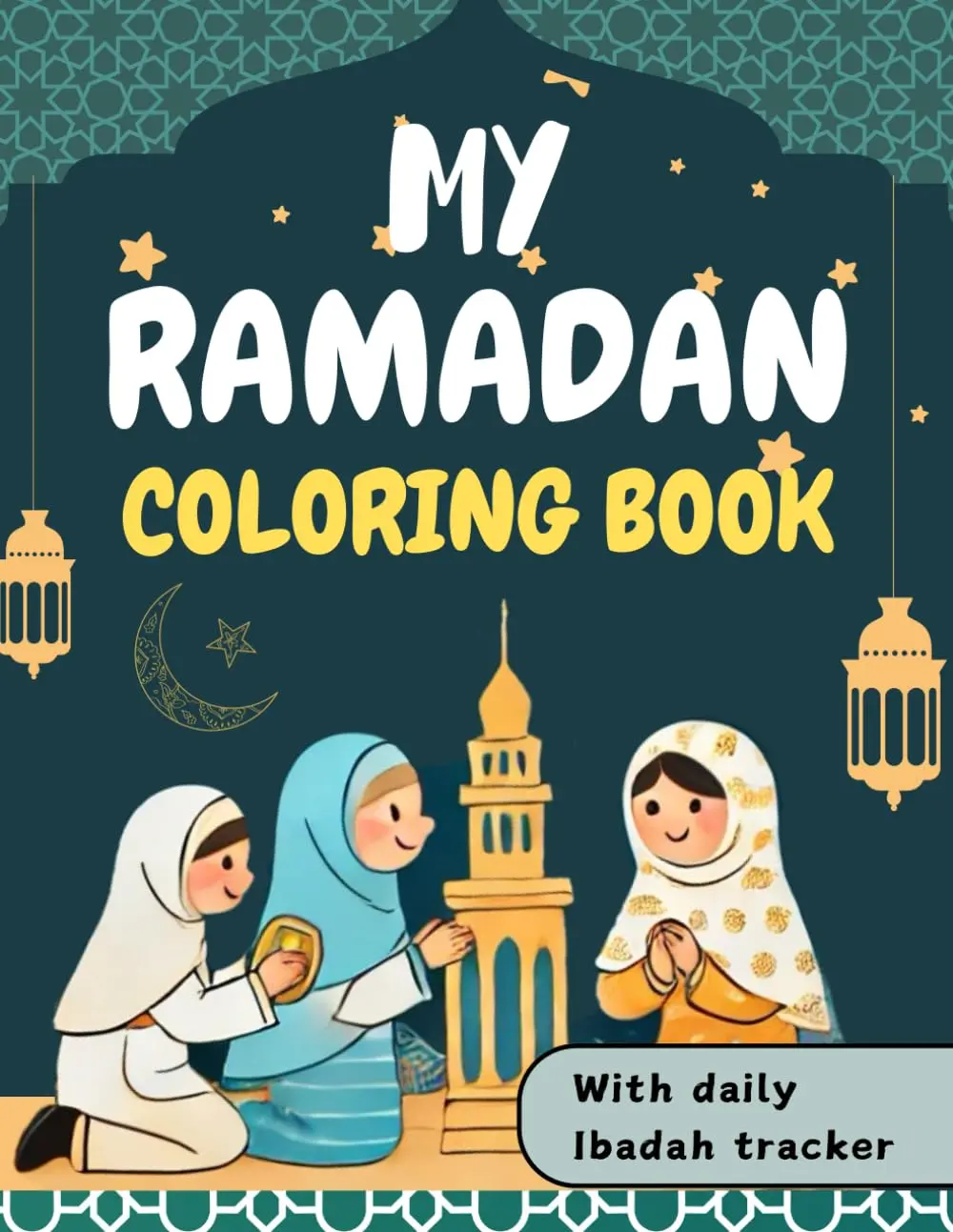 Ramadan Coloring Book: Activity Book for Kids with Simple Good Deeds Tracker(Ramadan for Kids)