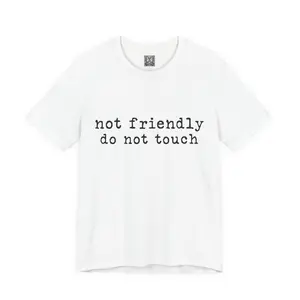 not friendly do not touch T-Shirt | minimal text tee, black typewriter font