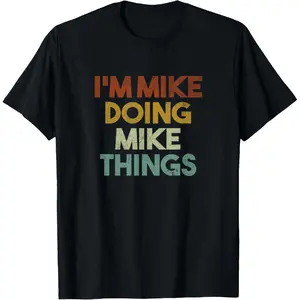 Golf Gift T-Shirt For Men And Women 100% Cotton I'M Mike Doing Mike Things Funny First Name Mike T-Shirt