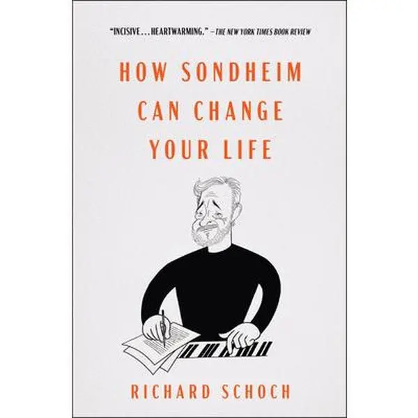 How Sondheim Can Change Your Life - Richard Schoch, Paperback Books