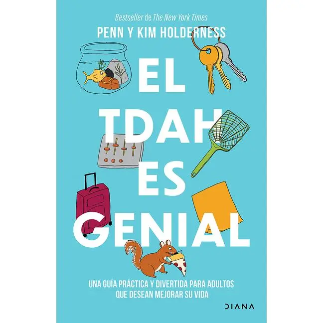 El Tdah Es Genial: Una Guía Práctica Y Divertida Para Adultos Que Desean Avanzar En Su Vida / ADHD Is Awesome: A Guide to (Mostly) Thriving with ADHD -- Penn Holderness - Paperback