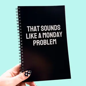 That Sounds Like A Monday Problem Notebook That Sounds Like A Monday Problem Notebook
