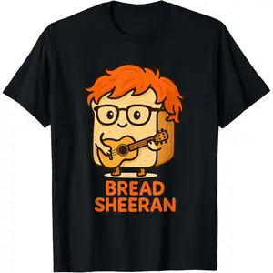 Bread Sheeran Funny Pun Music Meme Pop Star Musician Humor T-Shirt