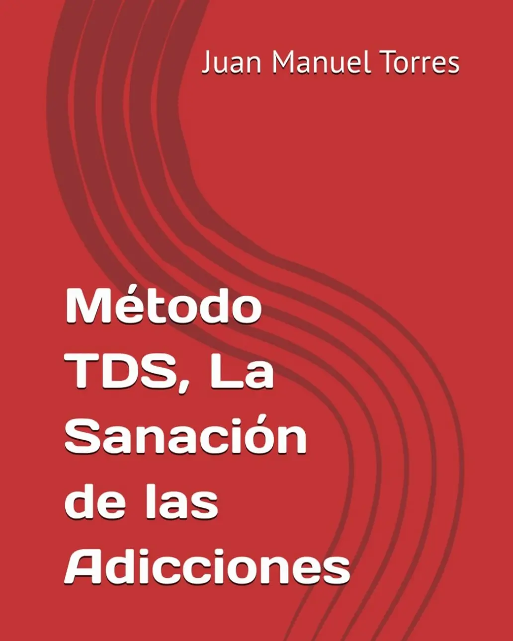 Método TDS, La Sanación de las Adicciones Paperback – November 10, 2025