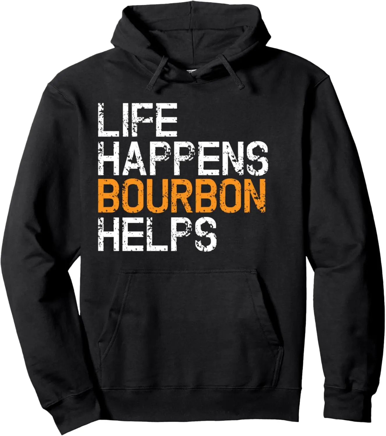 Life Happens Bourbon Helps Funny Bourbon Lover Tee Pullover Hoodie