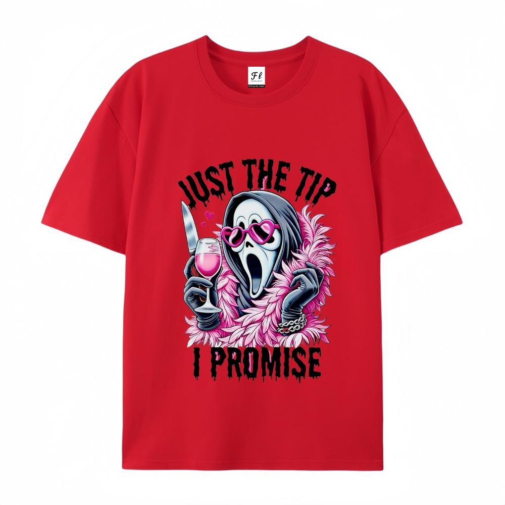 Just The Tip I Promise Ghostface Graphic Print T-Shirt Men's Casual Streetwear Unisex Oversized Short Sleeve Tees