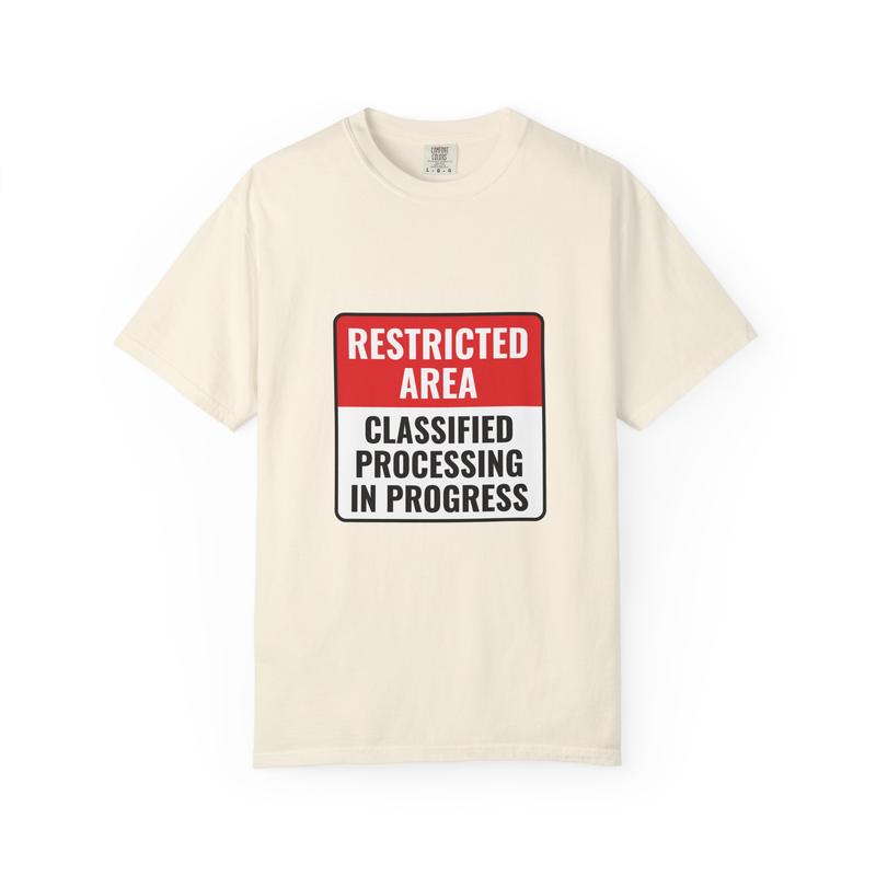 Street-Sign Tee — RESTRICTED AREA: Classified Processing In Progress — S–3XL (White/Black/Pepper/Ivory)
