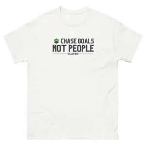 Chase Goals, Not People — Unisex Classic Tee