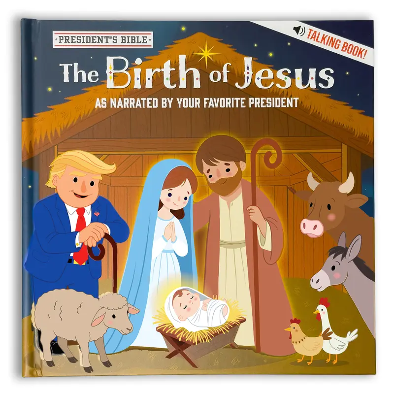 The Birth of Jesus - President’s Bible Talking Book for Kids with Donald Trump Voice Narration, Easter Books for Kids, Interactive Sound Buttons, Christian Books, Hardcover Illustrated Gift Book