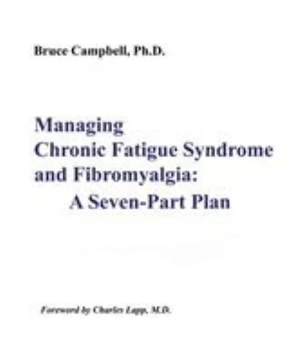 USED-Managing Chronic Fatigue Syndrome and Fibromyalgia: A Seven-Part Plan by Campbell, Bruce F. (Paperback)