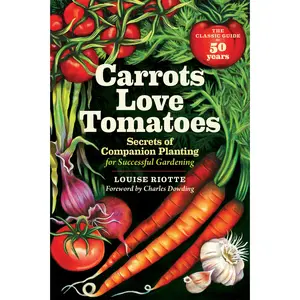 Carrots Love Tomatoes by Louise Riotte, Charles Dowding [Paperback Book]