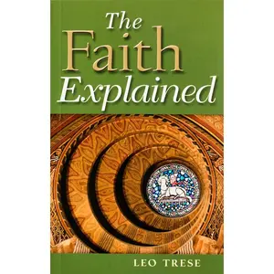 The Faith Explained