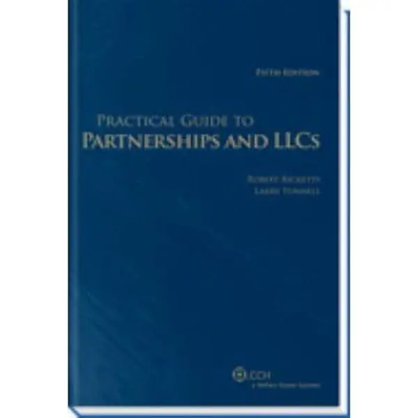 USED-Practical Guide to Partnerships and Llcs by Robert Ricketts, Ph.D., CPA (Unknown)