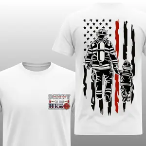 Daddy Is My Hero Firefighter Dad Flag T-Shirt, 2 Sides, Thin Red Line First Responder Shirt