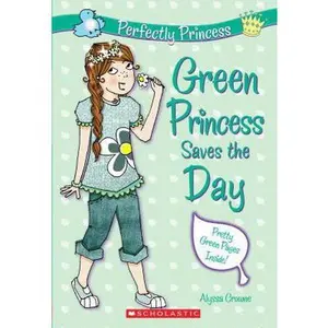 USED-Green Princess Saves the Day (Perfectly Princess #3) by Crowne, Alyssa (Paperback)