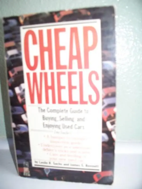 USED-Cheap Wheels: The Complete Guide to Buying,selling,&enjoying Used Cars by Lisa Roy Sachs (Paperback)