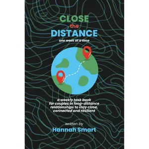 Close the Distance: A year of weekly tasks, digital dates, challenges and more to keep the magic alive in your long-distance relationship Paperback – July 6, 2024
