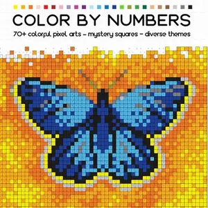 COLOR BY NUMBERS: more than 70 colorful pixel arts – mystery squares - diverse themes (Mosaics color by numbers book)