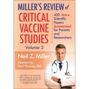 USED-Miller's Review of Critical Vaccine Studies, Volume 2: 400 More Scientific Papers Summarized for Parents and Researchers by Miller, Neil Z. (Paperback)