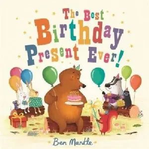 USED-The Best Birthday Present Ever! by Ben Mantle (Paperback)