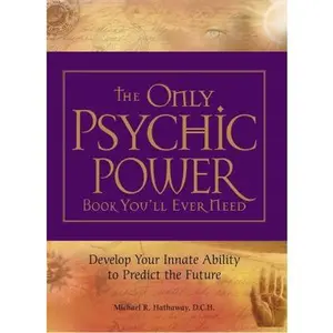 USED Book - The Only Psychic Power Book You'll Ever Need: Develop Your Innate Ability to Predict the Future by Hathaway, Michael R. (Paperback) - english