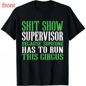 Summer t Shirts [100% Cotton] Hilarious Shit Show Supervisor T-Shirt For Circus Lovers With Attitude .