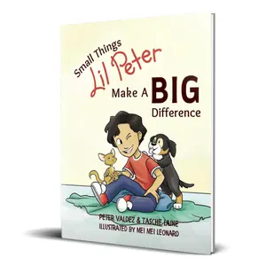 Small Things, Lil Peter, Make A Big Difference: Children's Book about Responsibility and Taking Care of a Pet