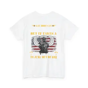 Airborne Paratrooper T-Shirt – “Any Idiot Can Fly a Plane But It Takes a Special Kind of Idiot to Jump Out of One” Funny Military Veteran Tee Cotton Menswear