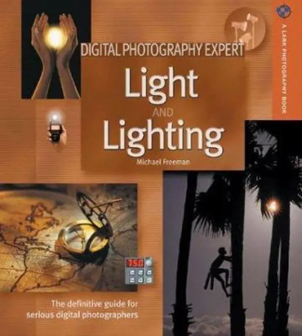 Used Digital Photography Expert Paperback Book by Michael Freeman (Lark Photography): Light, Lighting, Flash Tools Guide with Diffusion, Techniques for Serious Photographers - Studio, Indoor Use, Accuracy Focus, 160 Pages, 1.3 lbs, 2003 Edition