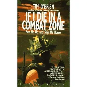 USED-If I Die in a Combat Zone, Box me Up and Ship Me Home by Tim O'Brien (Unknown)