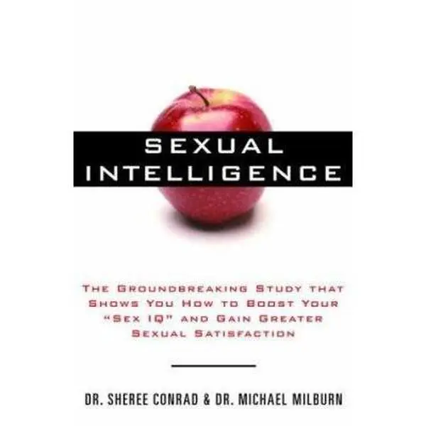 USED Book - Sexual Intelligence: The Groundbreaking Study That Shows You How to Boost Your Sex IQ and Gain Greater Sexual Satisfaction by Dr. Sheree Conrad (Hardcover) - english