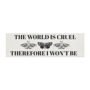 The World Is Cruel Therefore I Won't Be Bumper Magnet, Witchy Feel Good Quote Car Magnets, Aesthetic Moth Motivational Car Decor, Inspirational Car Gifts, Animal Lovers Magnet