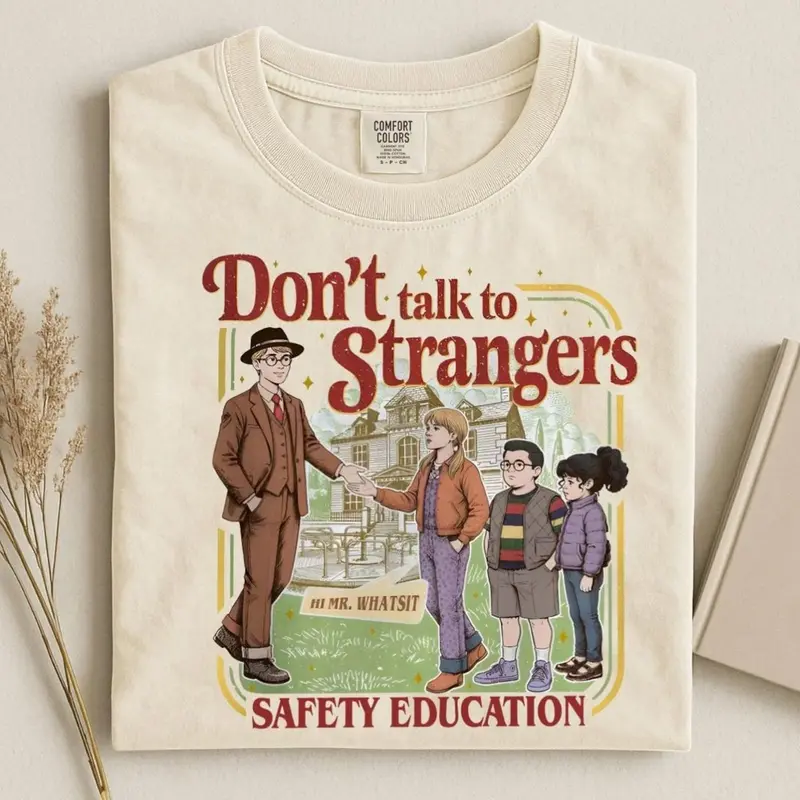 Don't Talk To Strangers Mr. Whatsit Vintage Style Womenswear Menswear Unisex Comfortable Top, Aesthetical Graphic Tee for Lovers, Garment Dyed Retro Clothing, Premium Soft Cotton Outfit, Unique Birthday Gift for Her Him, Comfort Colors and Gildan