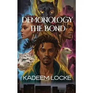 Demonology: The Bond -- Kadeem Locke, Hardcover