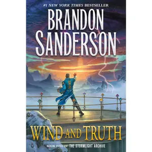 Wind and Truth: Book Five of the Stormlight Archive -- Brandon Sanderson - Paperback