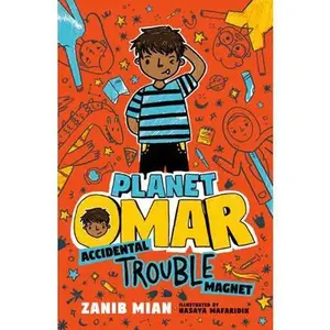 Planet Omar: Accidental Trouble Magnet -- Zanib Mian, Hardcover