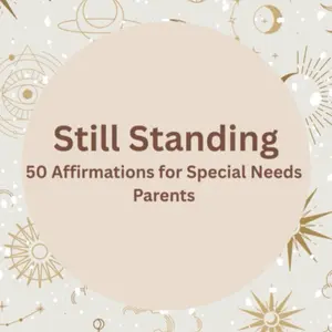 Oksandra Culpepper Still Standing 50 Affirmations for Special Needs Parents Lifeline Support for Challenging Times