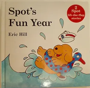 USED-Spot's Fun Year (Two Books In One: Spot Goes to School and Spot Goes to the Beach) by Eric Hill (Hardcover)