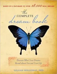 USED-The Complete Dream Book: Discover What Your Dreams Reveal about You and Your Life by Holloway, Gillian (Paperback)