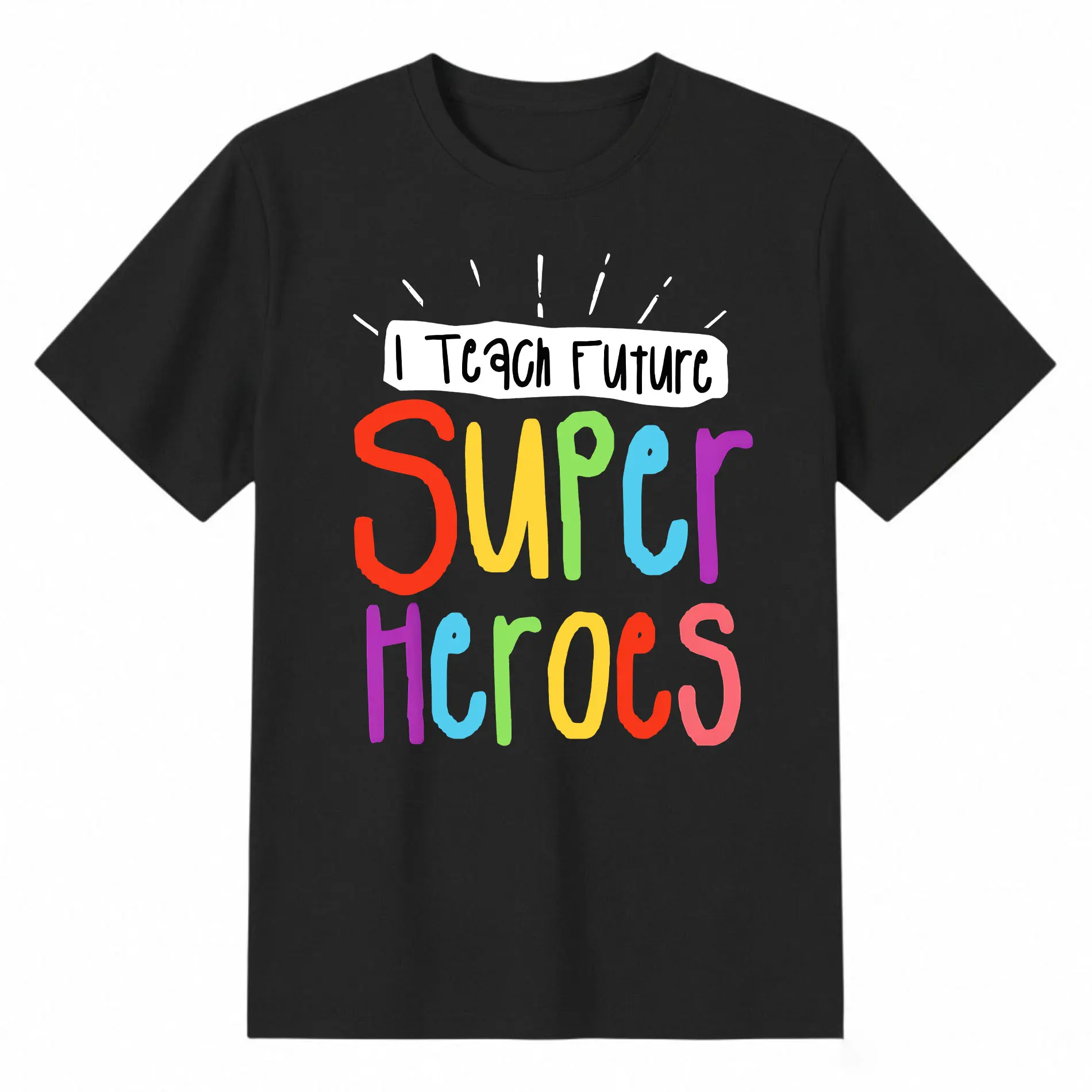 Short Sleeve I Teach Future Superheroes Teacher Teaching Hero Teacher T-Shirt For Men Women