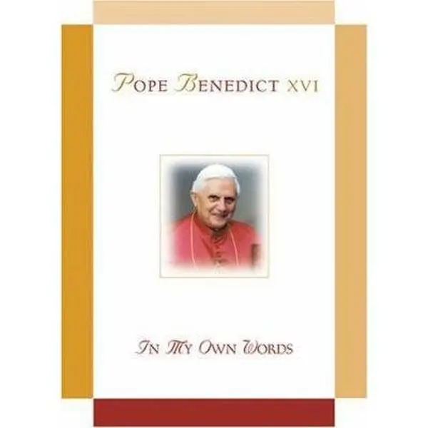 USED-Pope Benedict XVI: In My Own Words: In My Own Words by Benedict XVI (Hardcover)