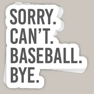 Sorry Can't Baseball Bye Decal