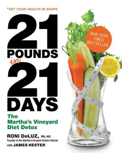 21 Pounds in 21 Days: The Martha's Vineyard Diet Detox by Roni DeLuz||James Hester [Paperback Book]