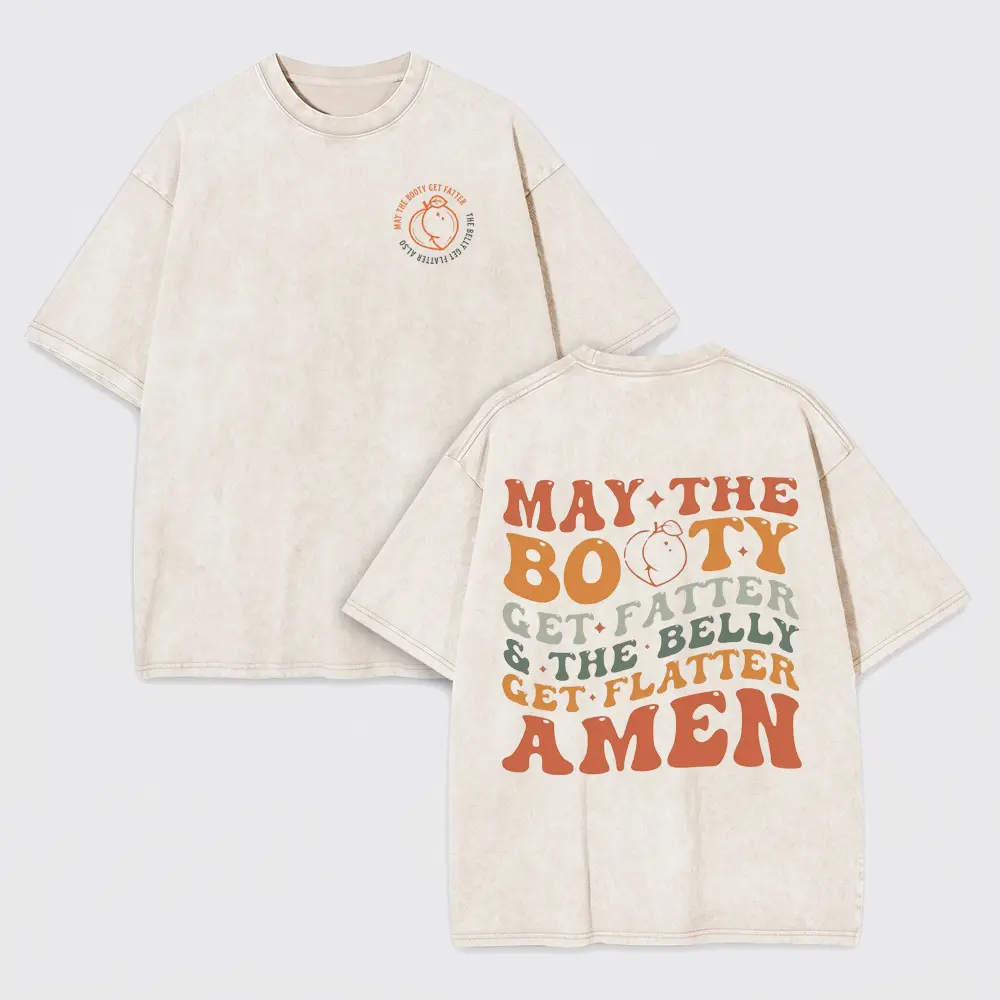 May the Booty Get Fatter Printed Gym Shirt, Gym Shirt, Graphic Gym Shirt, Vintage Washed Tee Conton, Gym Shirt Women, For Men, Ful Size