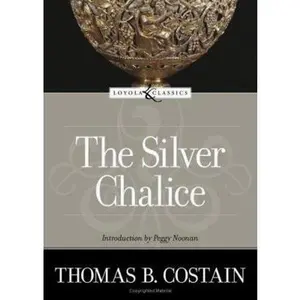 USED-The Silver Chalice (Loyola Classics) by Thomas Costain (Paperback)